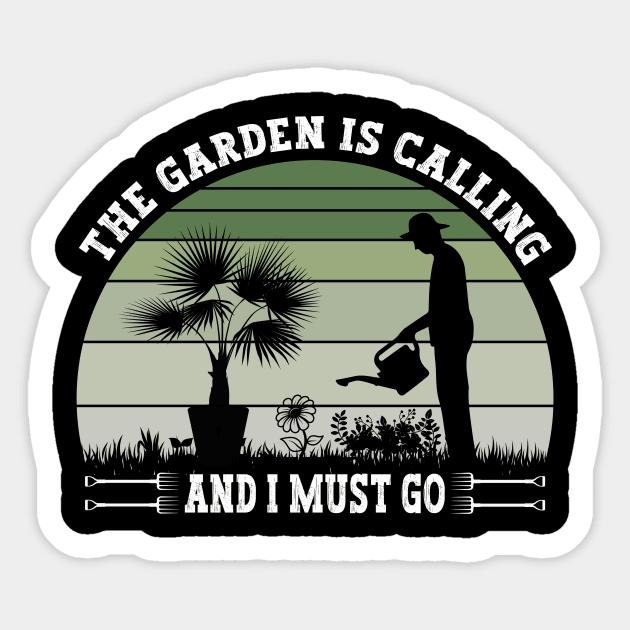 The Garden Is Calling And I Must Go Funny Gardening Sticker by MetalHoneyDesigns